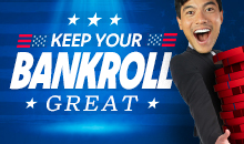 Keep Your Bankroll Great