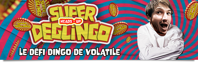 Super Déglingo Heads-up - volatile38