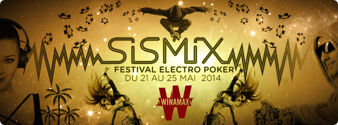 Sismix : le festival Electro Poker !