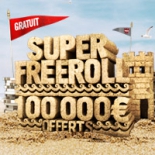 Super Freeroll : 100 000€ offerts !