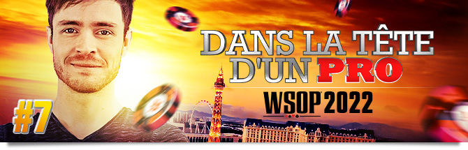 Dans la Tête d'un Pro WSOP 2022 Francois Pirault 1