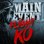 Main Event Flight KO