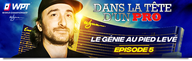 Dans la Tête d'un Pro - Davidi Kitai @ WPT Wynn EP5