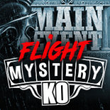 Main Event Flight Mystery KO