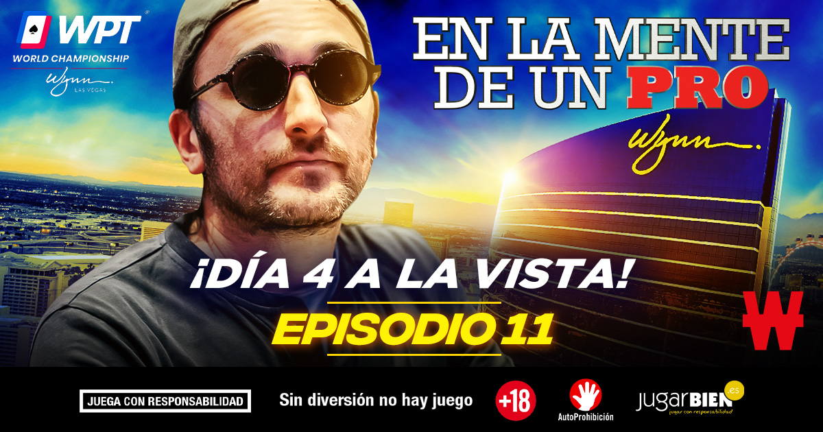 En la Mente de un Pro: ¡A por el Día 4! - Actualité - Winamax