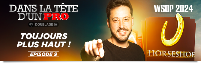 Dans la Tête d'un Pro @ WSOP 2024 - Episode 9 feat. Adrian Mateos