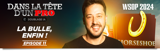 Dans la Tête d'un Pro @ WSOP 2024 - Episode 11 feat. Adrian Mateos