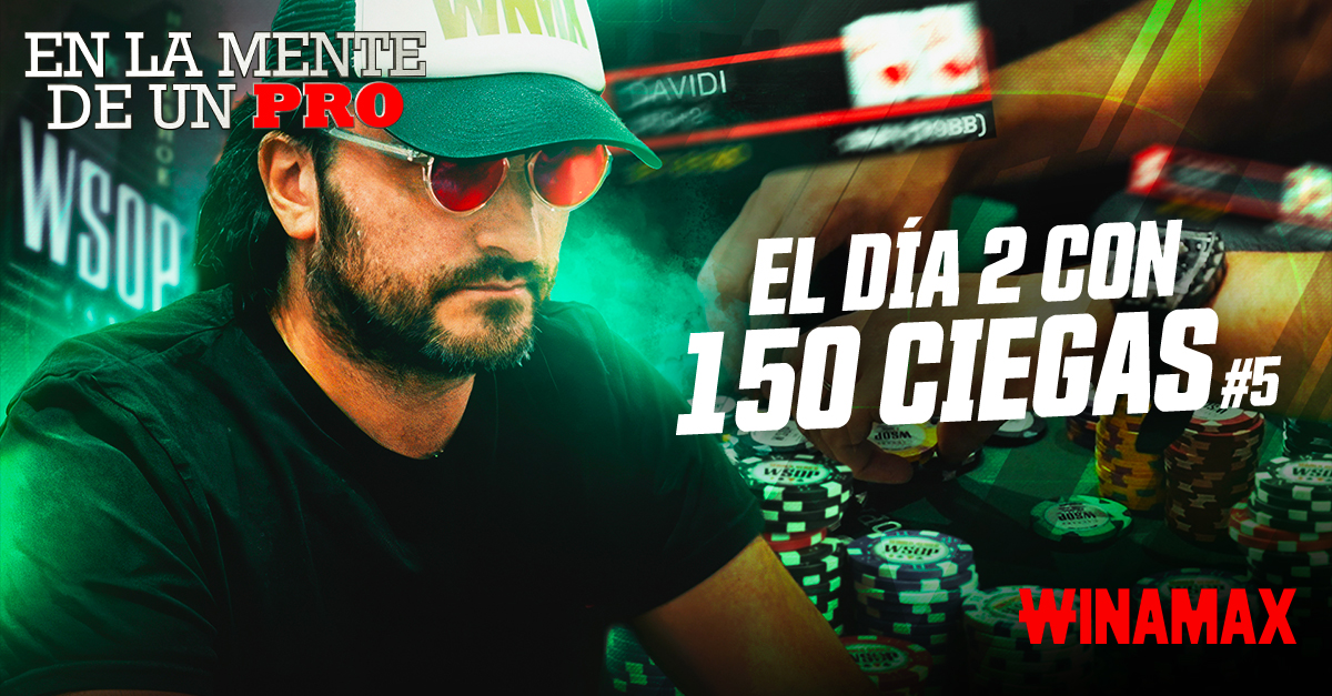 En la Mente de un Pro: al ataque del Día 2 - Actualité - Winamax