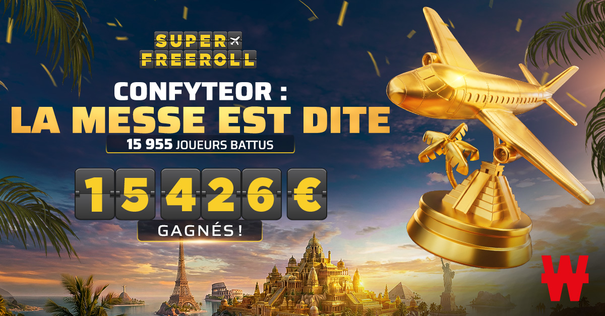 Super Freeroll : la messe est dite pour CONFYTEOR