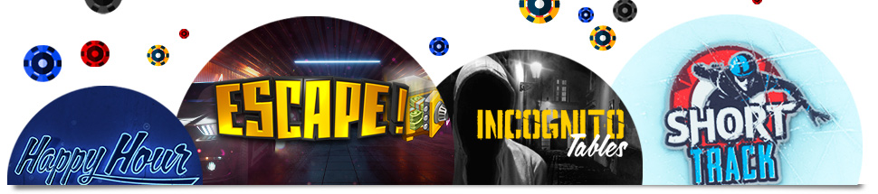 Happy Hours, Escape, Incognito tables, short track